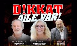 ‘Dikkat Aile Var’ Denizli’de sahnelenecek