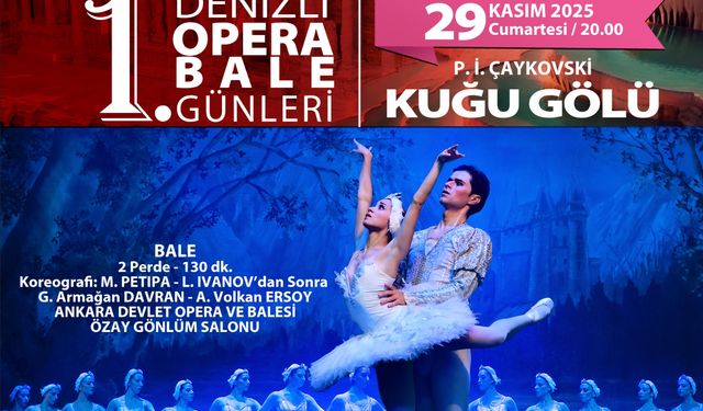 1. Denizli Opera ve Bale Günleri Kuğu Gölü ile final yapacak
