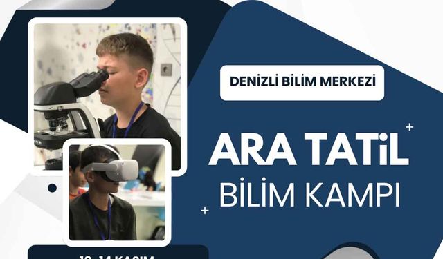 Öğrenciler ara tatili Bilim Kampı’nda değerlendirecek