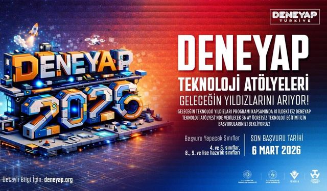 DENEYAP Teknoloji Atölyeleri 2026 öğrenci başvurularını açtı