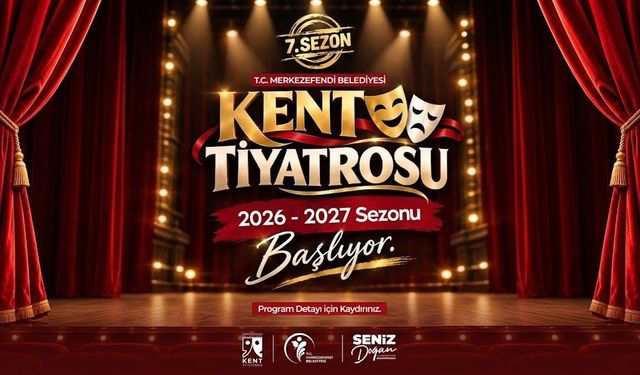 Merkezefendi Kent Tiyatrosu 2026-2027 Sezonu Başlıyor
