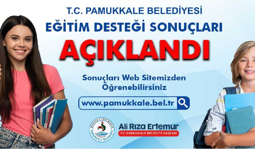 Pamukkale Belediyesi Eğitim Desteği Başvuru Sonuçları Açıklandı!