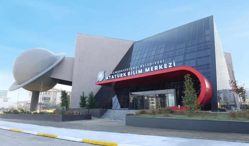 Merkezefendi Belediyesi Atatürk Bilim Merkezi açılıyor