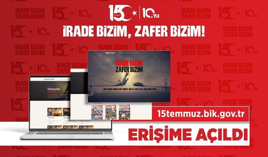 15 Temmuz'un Dijital Hafızası ‘15temmuz.bik.gov.tr’ Erişime Açıldı