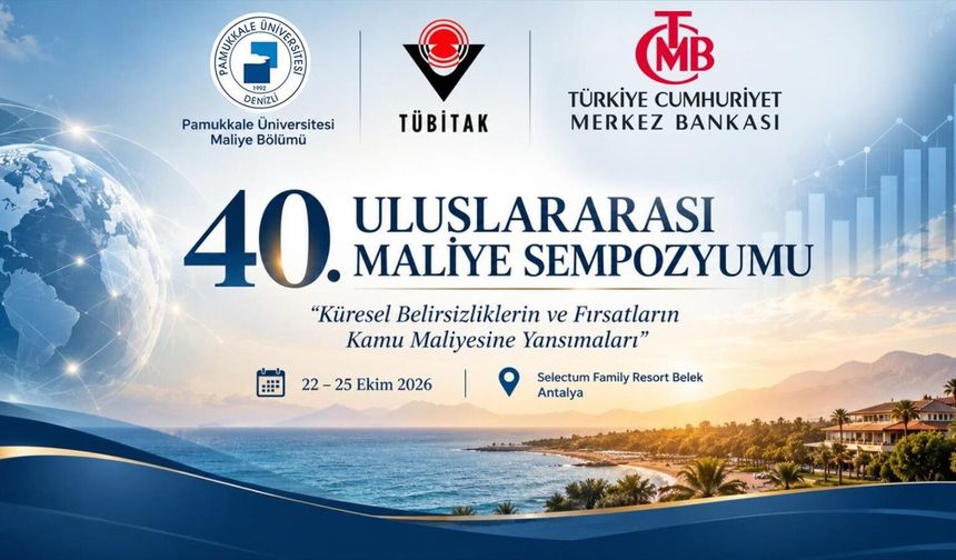 TÜBİTAK ve Türkiye Cumhuriyet Merkez Bankasından 40. Uluslararası Maliye Sempozyumu’na Destek
